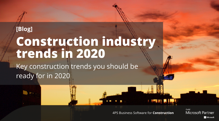 Construction industry trends in 2020 - 4PS